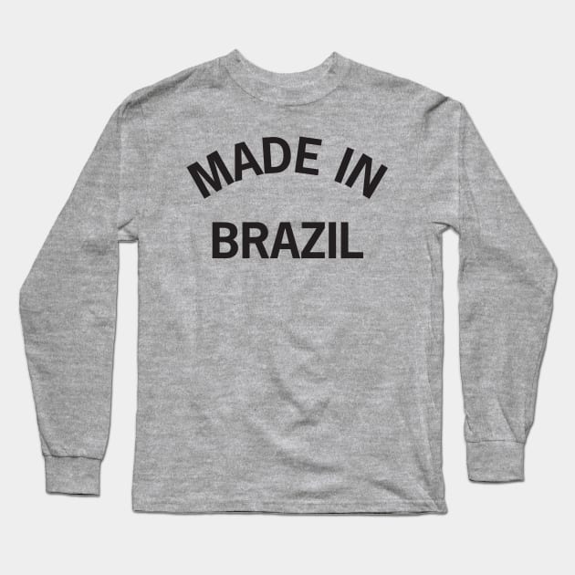 Made in Brazil Long Sleeve T-Shirt by elskepress